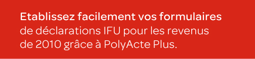 Etablissez facilement vos formulaires de déclarations IFU pour les revenus de 2010 grâce à PolyActe Plus.