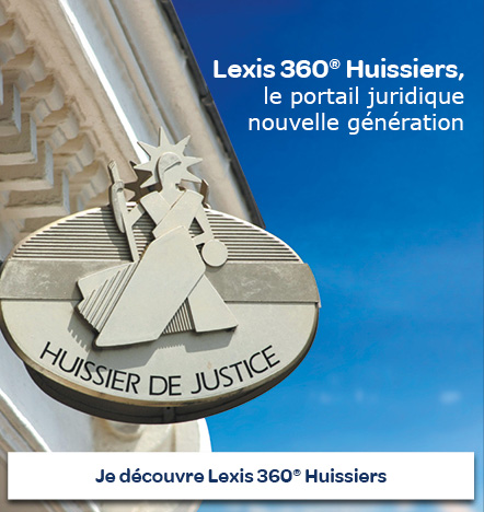 Je découvre Lexis 360® Huissiers